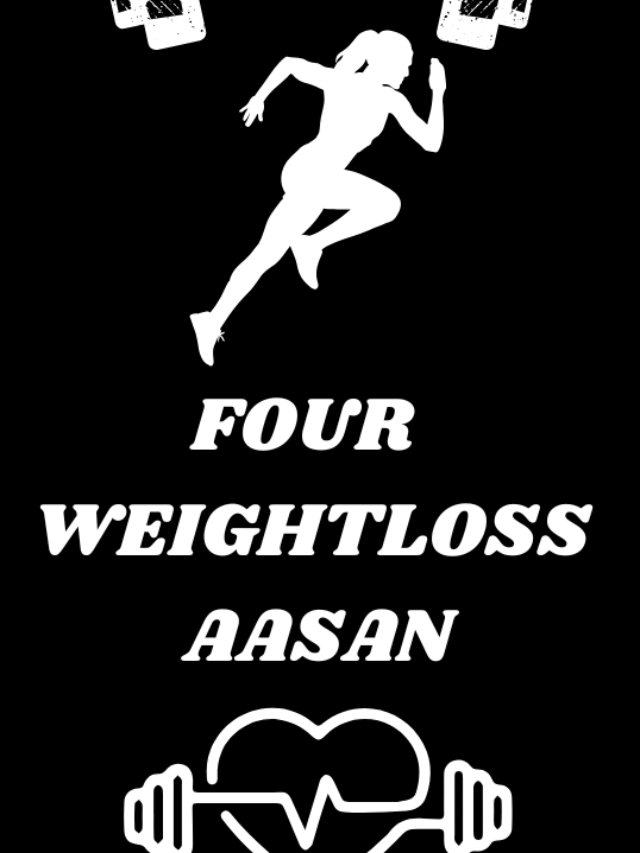 four weightloss aasan